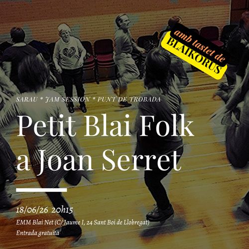 BLAI FOLK: Petit blai folk a Joan Serret de tancament del curs 25/26