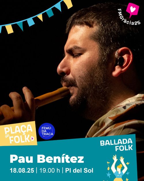 Ballada folk amb Pau Benítez / CAT Tradicionàrius · Plaça del Folk · Festa Major de Gràcia