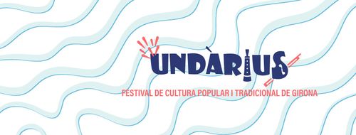 UNDÀRIUS 2026 - Festival de cultura popular i tradicional de Girona