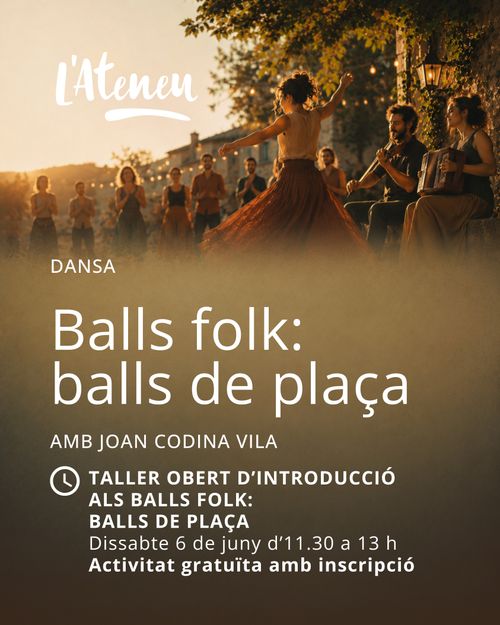 ATENEU SANTCUGATENC: Taller d'iniciació “Ball folk – Balls de plaça”