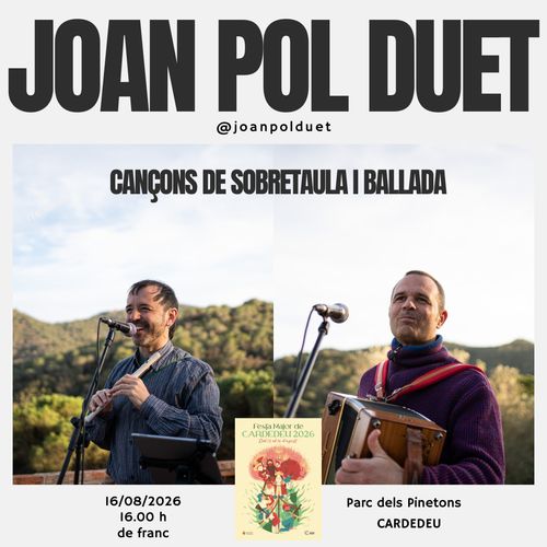 JOAN POL DUET: Sobretaula de cançons i danses per la Festa Major de Cardedeu