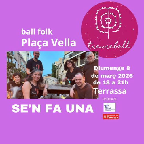TREUREBALL MARÇ - Ball Folk amb SE'N FA UNA